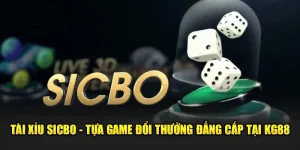 Tài Xỉu Sicbo - Tựa Game Đổi Thưởng Đẳng Cấp Tại KG88