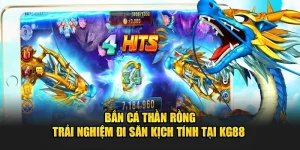 Bắn Cá Thần Rồng - Trải Nghiệm Đi Săn Kịch Tính Tại KG88