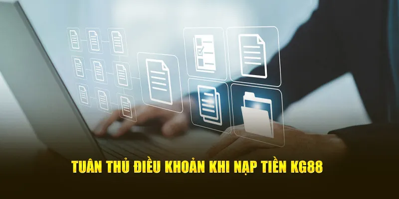 Tuân thủ điều khoản khi nạp tiền KG88